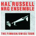 Виниловая пластинка HAL RUSSELL & NRG ENSEMBLE - THE FINNISH / SWISS TOUR