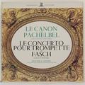 Винтажная виниловая пластинка JOHANN PACHELBEL - LE CANON DE PACHELBEL & DEUX SUITES POUR CORDES; JOHANN FRIEDRICH FASCH - LE CONCERTO POUR TROMPETTE DE FASCH & DEUX SYMPHONIES (MAURICE ANDRE, JEAN FRANCOIS PAILLARD)