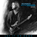 Виниловая пластинка KENNY WAYNE SHEPHERD - LAY IT ON DOWN