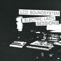 LCD SOUNDSYSTEM - ELECTRIC LADY SESSIONS (2 LP, 180 GR)
