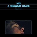 CD-диск M83 - A NECESSARY ESCAPE (DAKAR CHRONICLES ORIGINAL SOUNDTRACK)
