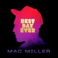Виниловая пластинка MAC MILLER - BEST DAY EVER (LIMITED EDITION, COLOUR, 2 LP)