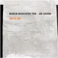 Виниловая пластинка MARCIN WASILEWSKI TRIO & JOE LOVANO - ARCTIC RIFF (2 LP, 180 GR)