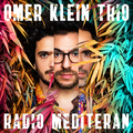 Виниловая пластинка OMER KLEIN TRIO - RADIO MEDITERAN (180 GR)