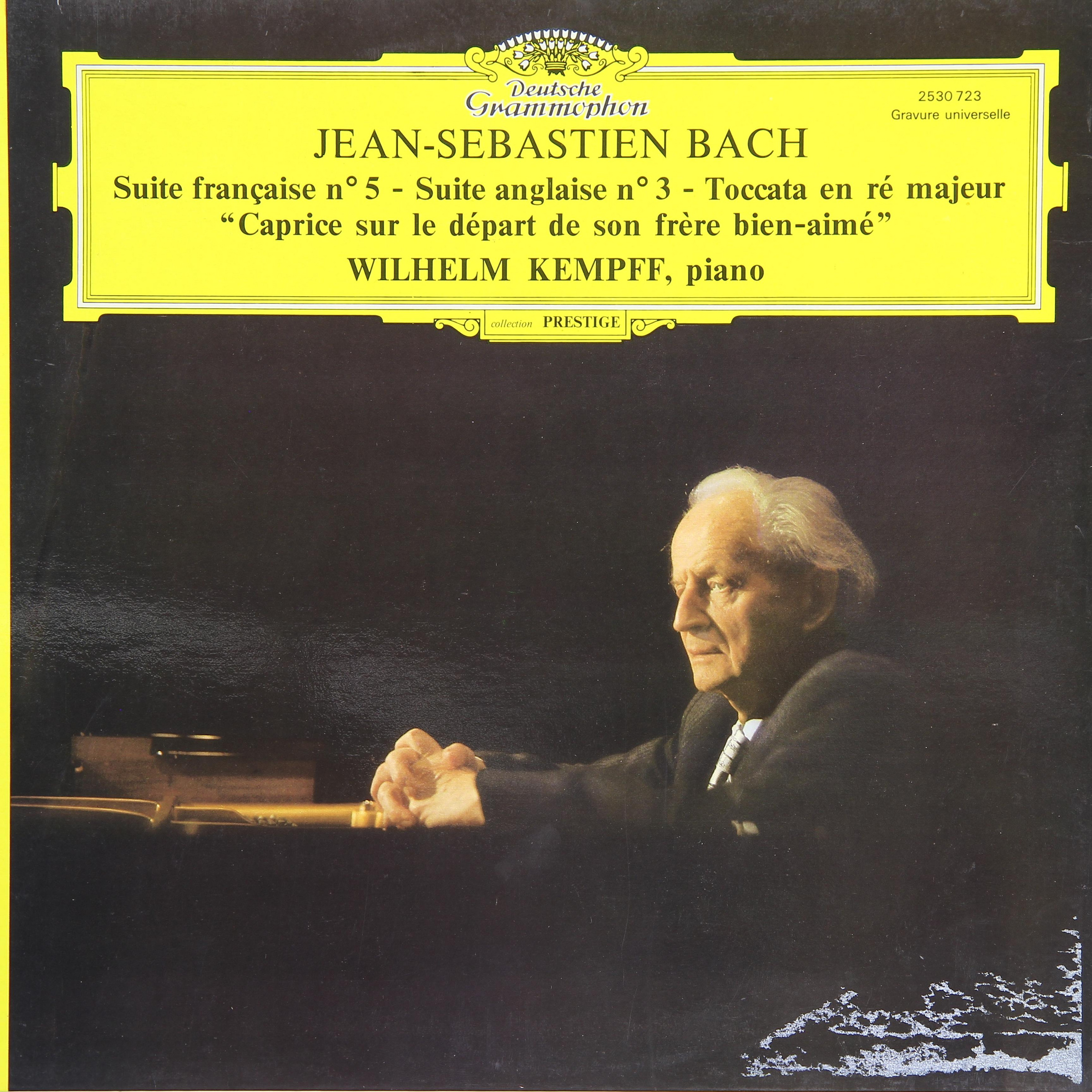 JEAN-SEBASTIEN BACH — SUITE FRANCAISE № 5, SUITE ANGLAISE № 3, TOCCATA EN RE MAJEUR "CAPRICE SUR LE DEPART DE SON FRERE BIEN-AIME" (WILHELM KEMPFF)