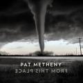 Виниловая пластинка PAT METHENY - FROM THIS PLACE (2 LP)