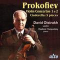 PROKOFIEV - VIOLIN CONCERTOS 1 & 2, 5 PIECES FROM CINDERELLA (DAVID OISTRACH)