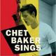 Виниловая пластинка CHET BAKER - SINGS (REISSUE)