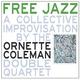 Виниловая пластинка ORNETTE COLEMAN - FREE JAZZ: A COLLECTIVE IMPROVISATION (180 GR)