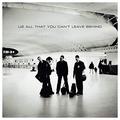 Виниловая пластинка U2 - ALL THAT YOU CAN’T LEAVE BEHIND (REISSUE, 2 LP)