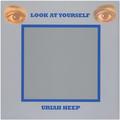 URIAH HEEP - LOOK AT YOURSELF (LIMITED, COLOUR)