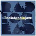 Виниловая пластинка VARIOUS ARTISTS - RADIOHEAD IN JAZZ